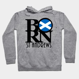 BORN St Andrews Scotland Hoodie